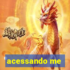 acessando me